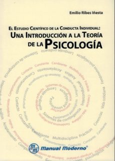 el estudio cientifico de la conducta individual: una introduccion a la teoria de la psicologia-emilio ribes iñesta-9786074486902