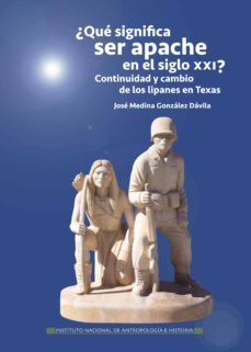 ¿que significa ser apache en el siglo xxi? (ebook)-jose medina gonzalez davila-9786075390802