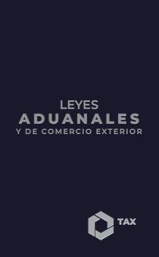 leyes aduanales y de comercio exterior 2025 (ebook)-josé pérez chávez-raymundo fol olguín-9786075880402