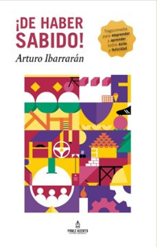 ¡de haber sabido! (ebook)-arturo ibarrarán-9786076977002