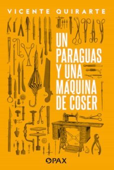 un paraguas y una maquina de coser (ebook)-vicente quirarte-9786077135302