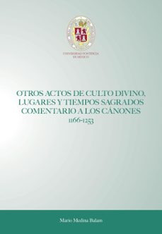 otros actos de culto divino, lugares y tiempos sagrados comentario a los canones 1166-1253 (ebook)-9786077837602