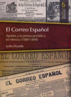 el correo español: aportes a la prensa periodica en mexico (1889- 1898)-lydia elizalde-9786078450602