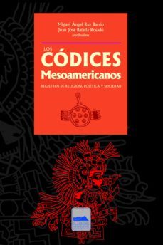 los codices mesoamericanos (ebook)-miguel angel ruz barrio-juan jose batalla rosado-9786078509102