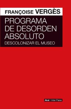 programa de desorden absoluto (ebook)-françoise verges-9786078898602