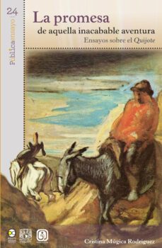 la promesa de aquella inacabable aventura : ensayos sobre el quijote (ebook)-cristina múgica rodríguez-9786078918102