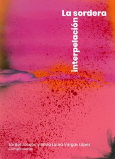 la sordera, interpelacion (ebook)-juliana hilda cabeza-emilia adame chávez-rené ávila camarillo-9786079803902