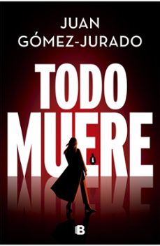 todo muere-juan gomez jurado-9786287634602