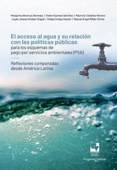 el acceso al agua y su relacion con las politicas publicas para los esquemas de pago por servicios ambientales (psa) (ebook)-manuel ángel millán torres-mauricio ceballos moreno-leydi johana giraldo chapal-9786287683402