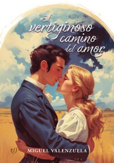 el vertiginoso camino del amor (ebook)-miguel valenzuela-9786313170302