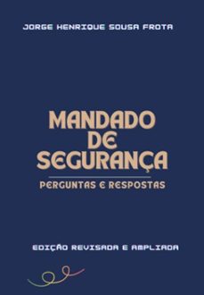 mandado  de segurança - perguntas e respostas (ebook)-jorge henrique sousa frota-9786500906202