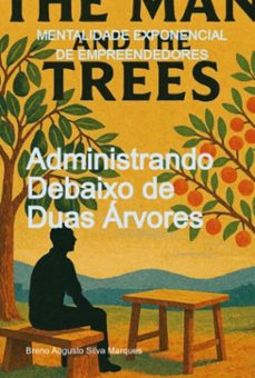 administrando debaixo de duas árvores (ebook)-breno augusto silva marques-9786501761602
