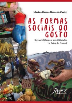 as formas sociais do gosto: sensorialidades e sensibilidades na feira do guama (ebook)-marina ramos neves de castro-9786525058702