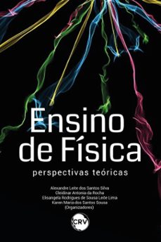 ensino de fisica (ebook)-alexandre leite dos santos silva-cleidinar antonia da rocha-elisangela rodrigues de sousa leite lima-9786525173702