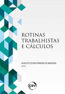rotinas trabalhistas e calculos (ebook)-augusto cezar ferreira de baraúna-9786525175102