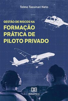 gesto de riscos na formaço pratica de piloto privado (ebook)-telmo tassinari neto-9786525287102
