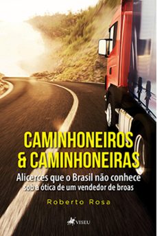 caminhoneiros e caminhoneiras (ebook)-roberto rosa-9786525470702