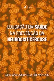 educaço em saude na prevenço da neurocisticercose (ebook)-luiz carlos baena fernandes-9786525471402