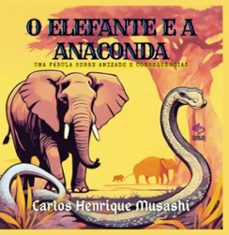 o elefante e a anaconda-carlos henrique musashi-9786526609002