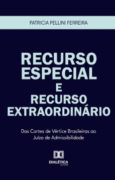 recurso especial e recurso extraordinario (ebook)-patricia pellini ferreira-9786527050902