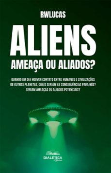 aliens: ameaça ou aliados? (ebook)-9786527405702