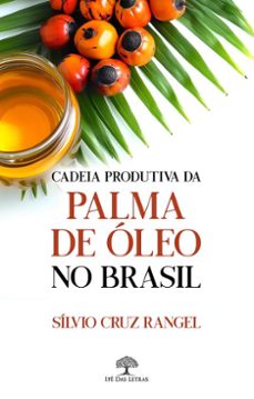cadeia produtiva da palma de oleo no brasil (ebook)-sílvio cruz rangel-9786552390202