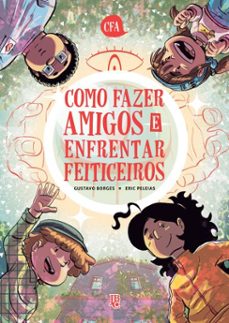 como fazer amigos e enfrentar feiticeiros (ebook)-eric peleias-gustavo borges-9786555948202