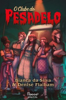 o clube do pesadelo (ebook)-bianca da silva-denise flaibam-9786555953602