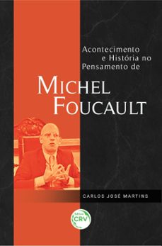 acontecimento e historia no pensamento de michel foucault (ebook)-carlos josé martins-9786558687702
