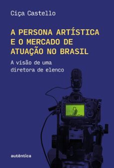 a persona artística e o mercado de atuação no brasil-ciça castello-9786559284702