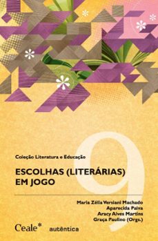 escolhas (literarias) em jogo (ebook)-aparecida paiva-aracy alves martins-graça paulino-9786586040302