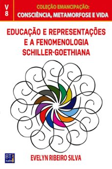 educaço e representaçes e a fenomenologia schiller-goethiana (ebook)-evelyn ribeiro silva-9786586882902