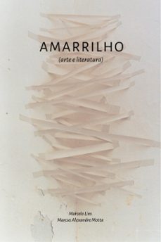 amarrilho (arte literatura) (ebook)-marcelo lins-marcus alexandre motta-9786588686102