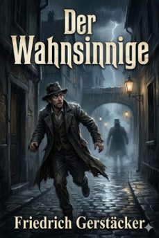 der wahnsinnige: eine erzahlung aus sudamerika (ebook)-9786726018802