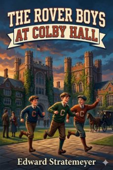 the rover boys at colby hall; or, the struggles of the young cadets (ebook)-9786726031702