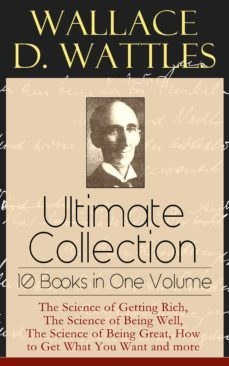 wallace d. wattles ultimate collection - 10 books in one volume (ebook)-wallace delois wattles-9788026842002