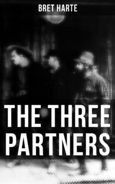 the three partners (ebook)-bret harte-9788027220502