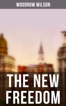 the new freedom (ebook)-woodrow wilson-9788027244102