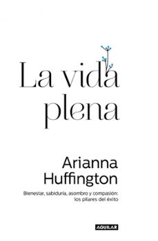 la vida plena-arianna huffington-9788403014602
