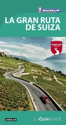 la gran ruta de suiza (la guia verde 2017)-9788403516502