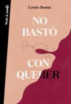 no basto con querer (ebook)-loreto sesma-9788403522602