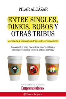 entre singles, dinkis, bobos y otras tribus-pilar alcazar-9788408087502