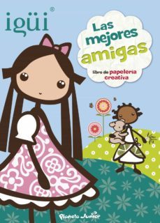 igui: libro de papeleria creativa: las mejores amigas-9788408125402