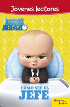 el bebe jefazo: jovenes lectores: como ser el jefe-9788408167402