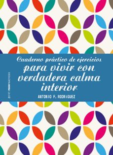 cuaderno practico de ejercicios para vivir con verdadera calma interior-9788408196402