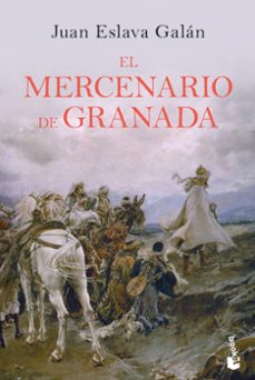 el mercenario de granada-juan eslava galan-9788408210702