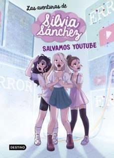 las aventuras de silvia sanchez 1. salvamos youtube (ebook)-9788408242383