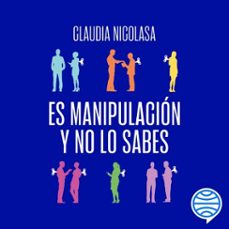 es manipulacion y no lo sabes (audiolibro)-claudia nicolasa-9788408290902