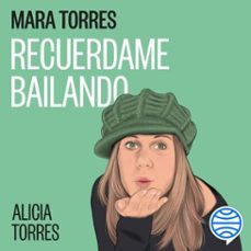 recuerdame bailando (audiolibro)-mara torres-9788408304302