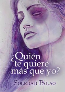 ¿quien te quiere mas que yo?-soledad palao-9788409146802